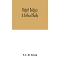 thumbnail image 1 of Robert Bridges; A Critical Study, (Hardcover), 1 of 1