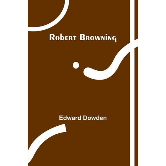Robert Browning, (Paperback)