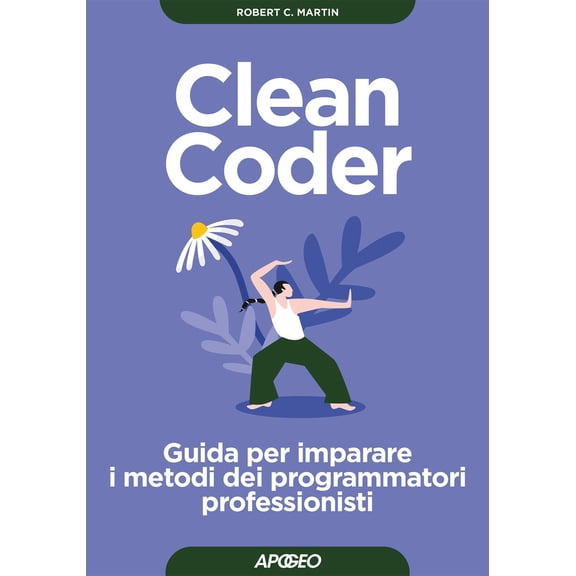 Robert C. Marti Clean coder. Guida per imparare i metodi dei programmatori professi (Paperback)