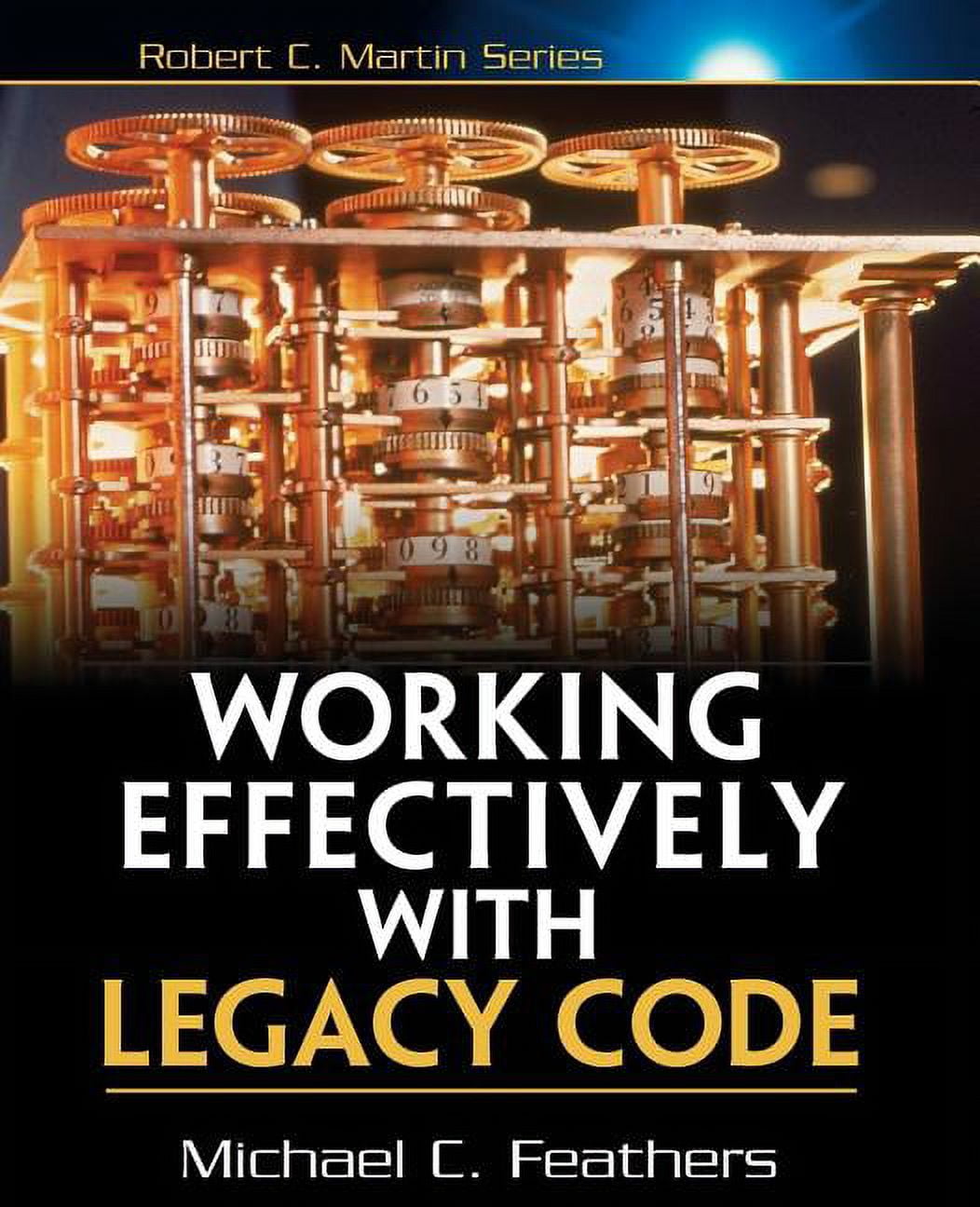 Robert C. Martin: Working Effectively with Legacy Code Paperback