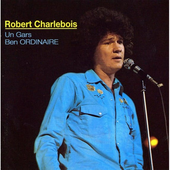 Robert Charlebois - Un Gars Ben Ordinaire - Music & Performance - CD