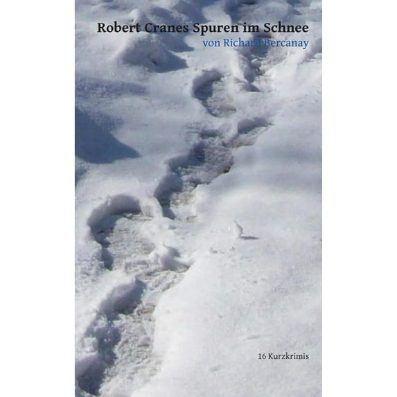 Robert Cranes Spuren im Schnee: 16 Kurzkrimis, (Paperback)
