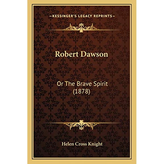 Robert Dawson : Or The Brave Spirit (1878) (Paperback)