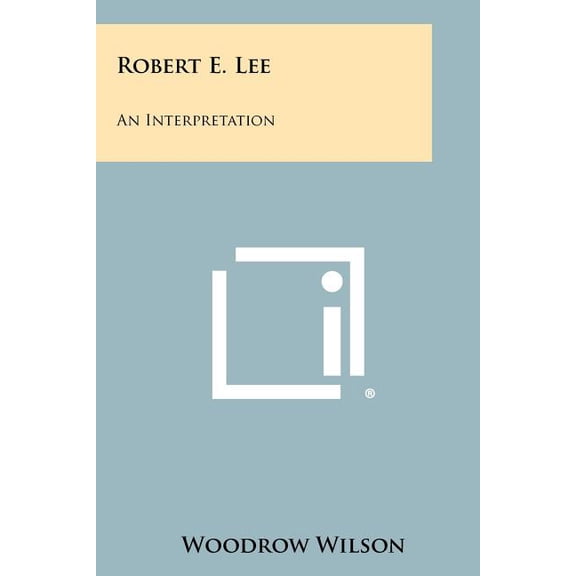 Robert E. Lee : An Interpretation (Paperback)