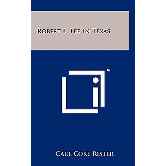Robert E. Lee in Texas Hardcover