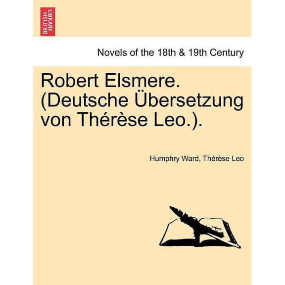 Robert Elsmere. (Deutsche Bersetzung Von Th R Se Leo.). (Paperback)
