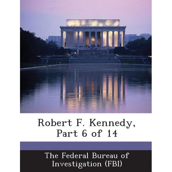Robert F. Kennedy, Part 6 of 14 (Paperback)