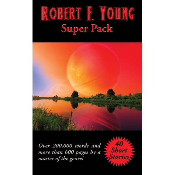 Positronic Super Pack Robert F. Young Super Pack: A Positronic Book, Book 45, (Hardcover)