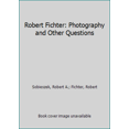 thumbnail image 1 of Pre-Owned Robert Fichter: Photography and Other Questions (Hardcover) 0826306748 9780826306746, 1 of 1
