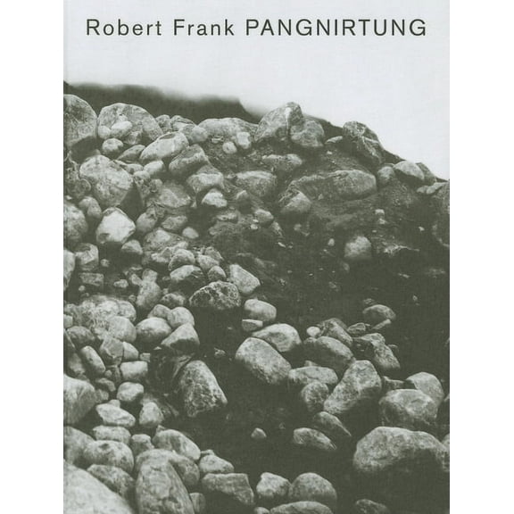Robert Frank: Pangnirtung (Hardcover)