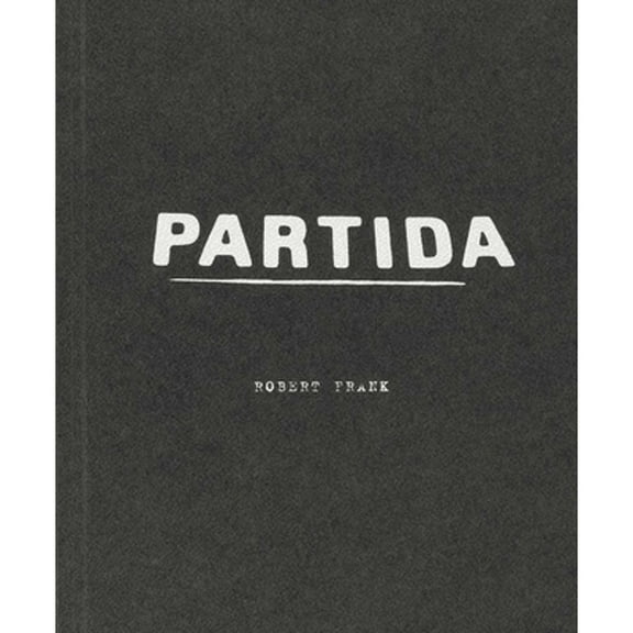 Pre-Owned Robert Frank: Partida (Paperback 9783869307954) by Robert Frank