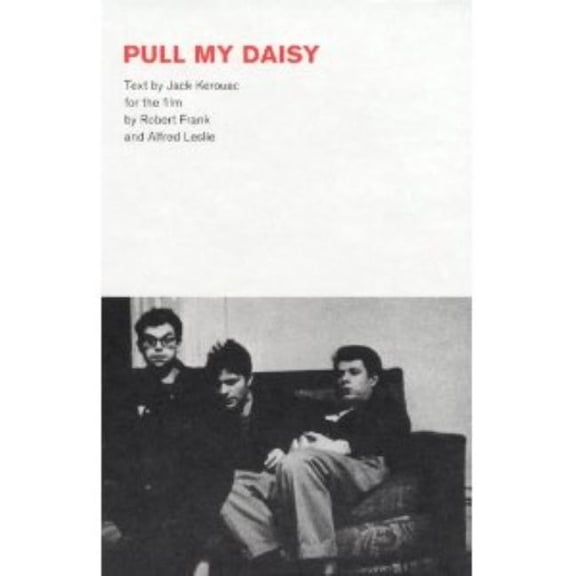 Robert Frank: Pull My Daisy, (Hardcover)