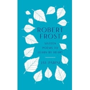 Robert Frost Sixteen Poems to Learn by Heart, Hardcover