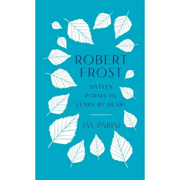 Robert Frost: Sixteen Poems to Learn by Heart, (Hardcover)