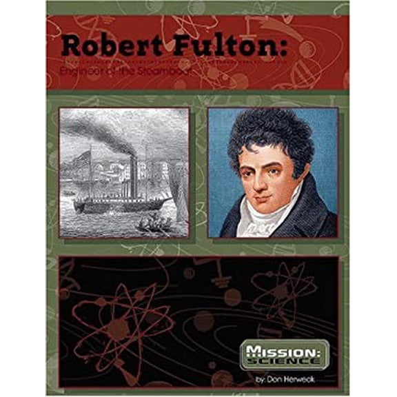 Pre-Owned Robert Fulton: Engineer of the Steamboat (Mission: Science), 9780756539610, 0756539617, Paperback,