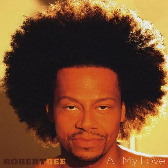 Robert Gee - All My Love - Music & Performance - CD