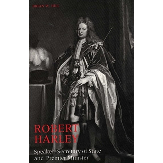 Pre-Owned Robert Harley : Speaker, Secretary of State and Premier Minister (Hardcover) 9780300042849