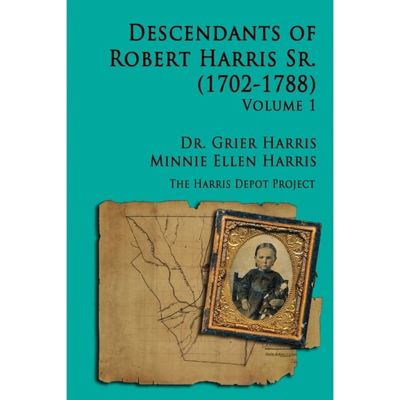 Robert Harris Sr (1702-1788) Descendants, Vol 1, (Paperback)