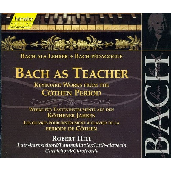 Robert Hill - Bach As Teacher: Keyboard Works Kothen Period - Music & Performance - CD