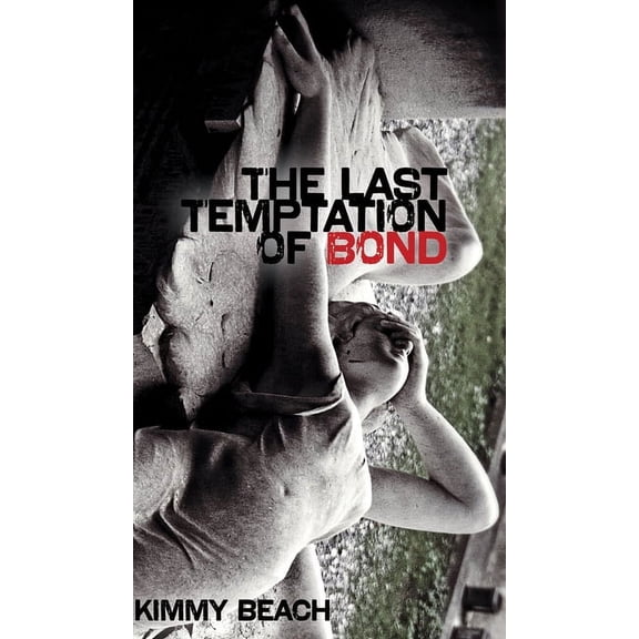 Robert Kroetsch: The Last Temptation of Bond (Paperback)