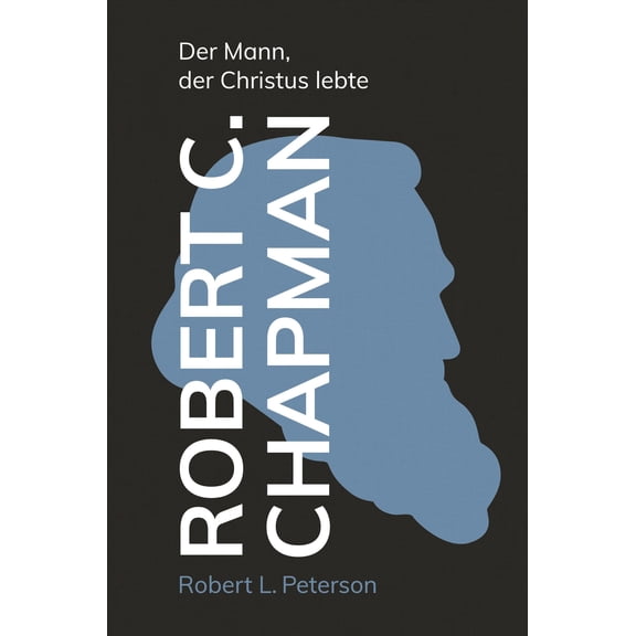 Robert L. Peterson,Lucian Binder,Martin P Robert C. Chapman: Der Mann, der Christu (Paperback)