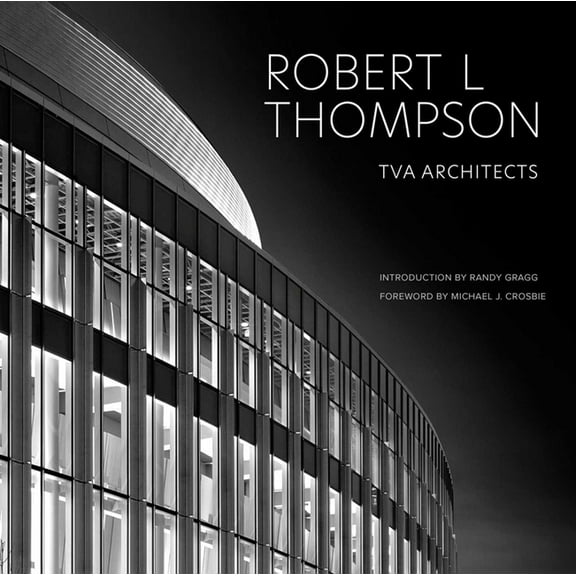 Robert L Thompson: TVA Architects, (Hardcover)