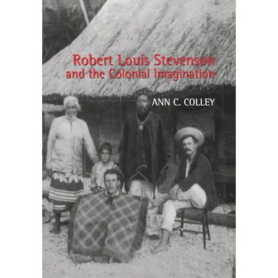 Pre-Owned Robert Louis Stevenson and the Colonial Imagination (Hardcover) by Ann C Colley