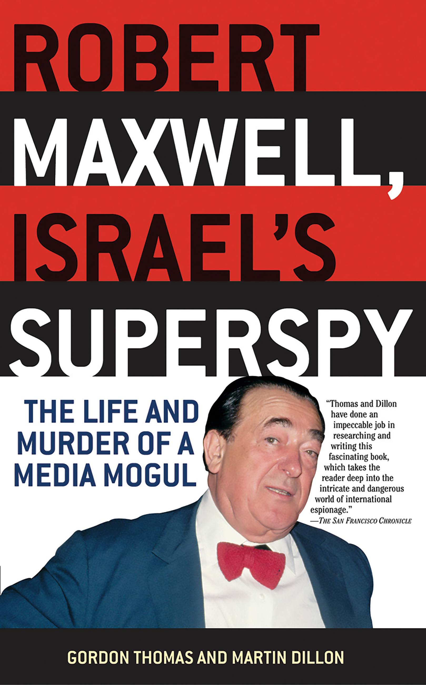Robert Maxwell, Israel's Superspy : The Life and Murder of a Media Mogul (Paperback)