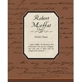 thumbnail image 1 of Robert Moffat the Missionary Hero of Kuruman (Paperback), 1 of 1
