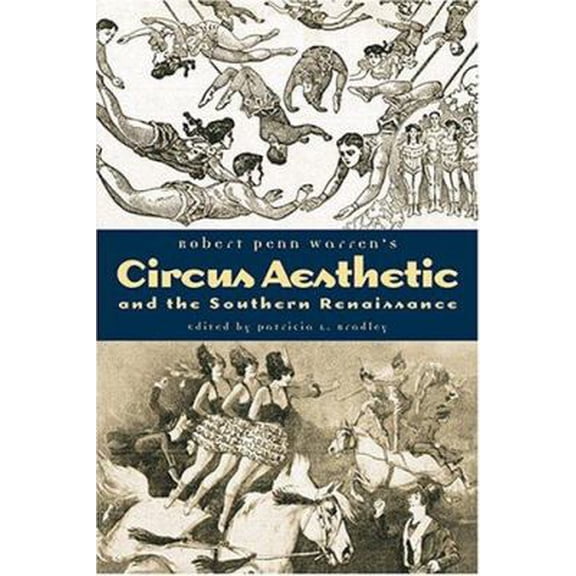 Pre-Owned Robert Penn Warren's Circus Aesthetic: And the Southern Renaissance (Hardcover) 1572333111 9781572333116
