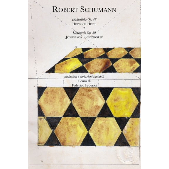Robert Schumann: Dichterliebe - Liederkreis: Traduzioni e variazioni cantabili, (Paperback)