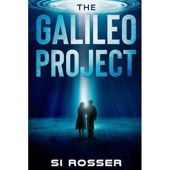 Robert Spire Adventure Thriller The Galileo Project: Sci-Fi Conspiracy Thriller - Part 1, Book 6, (Paperback)