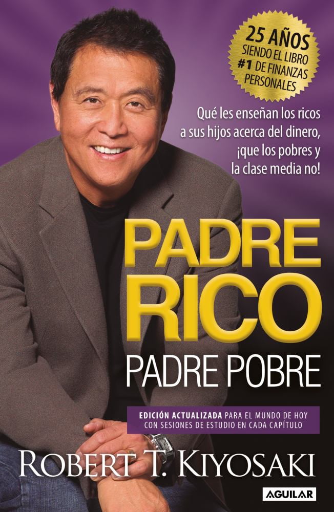 Robert T. Kiyosaki: Padre Rico, Padre Pobre (Edicin 25 Aniversario) / Rich Dad Poor Dad (Paperback)
