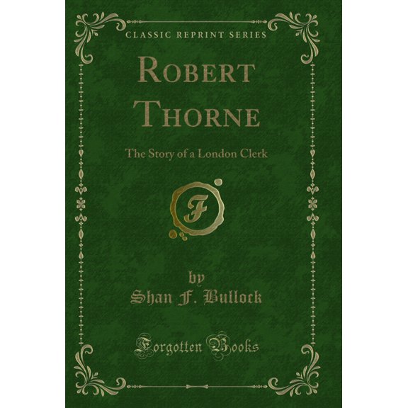 Robert Thorne: The Story of a London Clerk (Classic Reprint)
