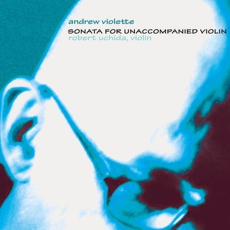 Robert Uchida - Sonata for Unaccompanied Violin - Music & Performance - CD