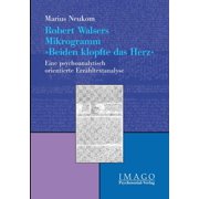 Robert Walsers Mikrogramm Beiden klopfte das Herz Paperback