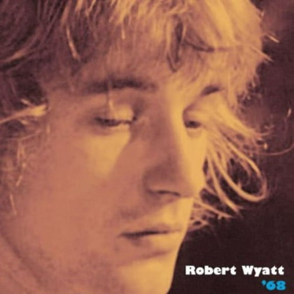 Robert Wyatt - '68 - Music & Performance - CD