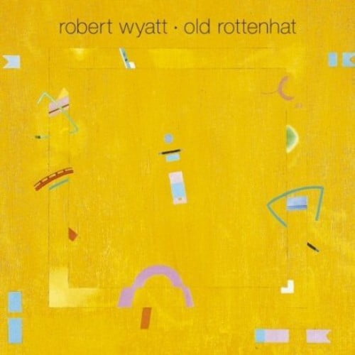 Robert Wyatt - Old Rottenhat - Music & Performance - Vinyl