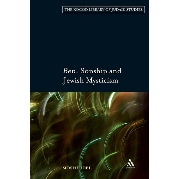 Robert and Arlene Kogod Library of Judai Ben: Sonship and Jewish Mysticism, (Paperback)