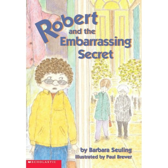 Pre-Owned Robert and the Embarrassing Secret (Paperback) 0439443784 9780439443784