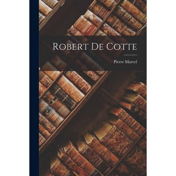 Robert de Cotte, (Paperback)