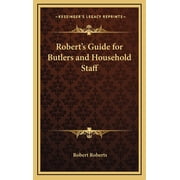 Roberts Guide for Butlers and Household Staff, Hardcover