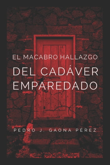 Roberto Buenahora El macabro hallazgo del cadÃ¡ver emparedado, (Paperback)
