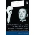 thumbnail image 1 of Roberto Busa, S. J., and the Emergence of Humanities Computing: The Priest and the Punched Cards, (Hardcover), 1 of 1