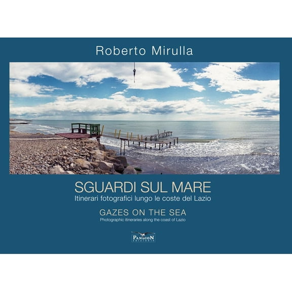 Roberto Mirulla,Gina Ingr Sguardi sul mare. Itinerari fotografici lungo le coste de (Paperback)