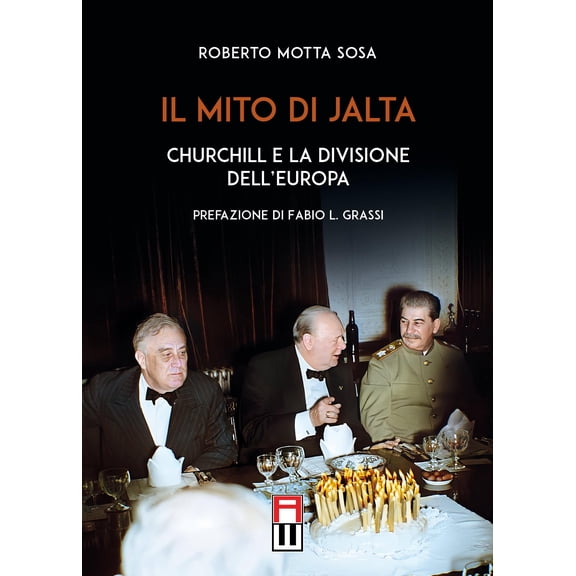 Roberto Motta Sosa Il mito di Jalta. Churchill e la divisione dell'Europa (Paperback)