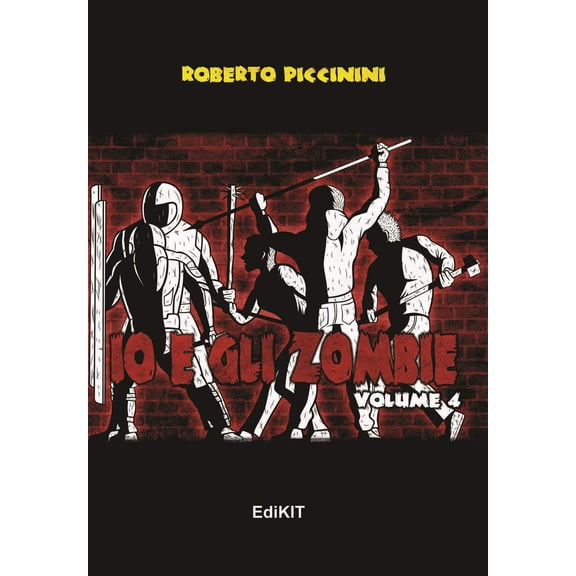 Roberto Piccinini Io e gli zombie (Vol. 4) (Paperback)