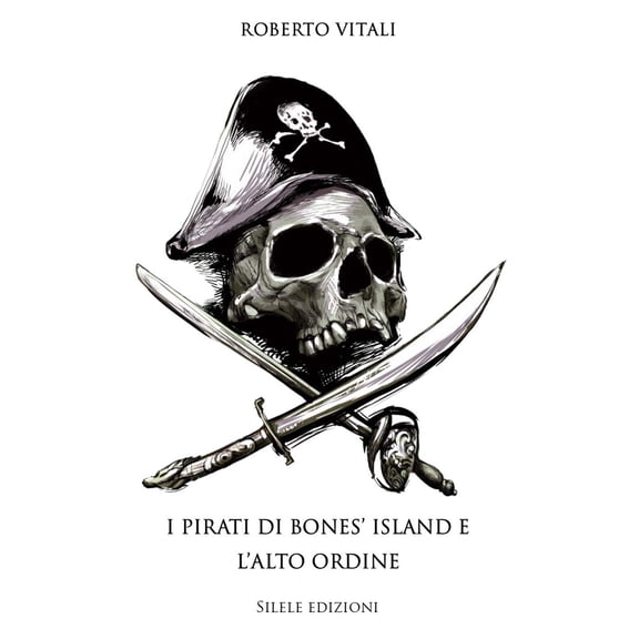 Roberto Vitali I pirati di bones' island e l'alto ordine (Paperback)