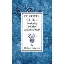 Pre-Owned Roberts Guide for Butlers & Household St (Paperback) 155709120X 9781557091208