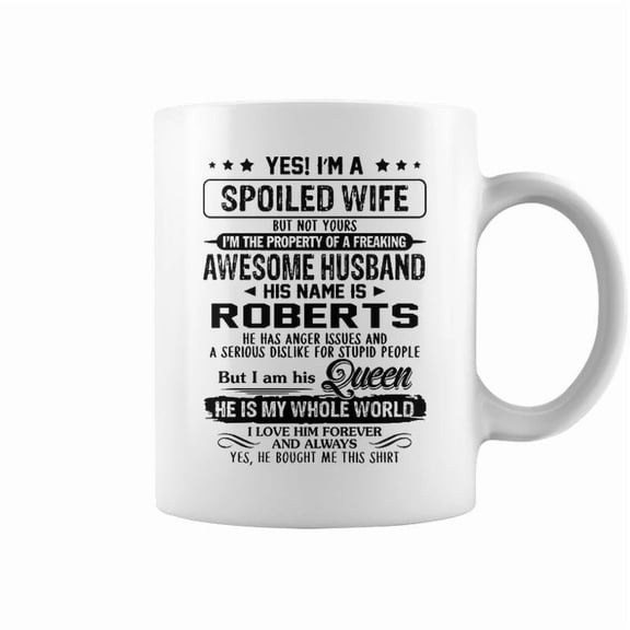 Roberts Name Gift Spoiled Wife Of Roberts Coffee Mugs